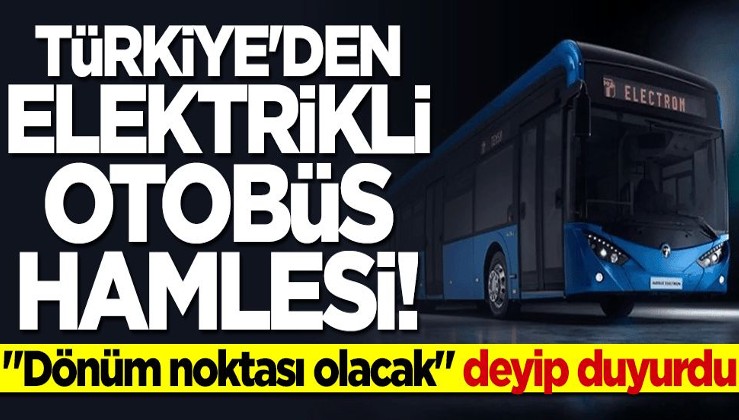 Türkiye'den "elektrikli otobüs" hamlesi... "Dönüm noktası olacak" deyip duyurdu