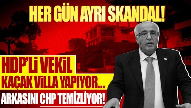 Didim Belediyesi'nde yeni bir skandal daha! HDP’li vekilin kaçak villasına CHP koruması