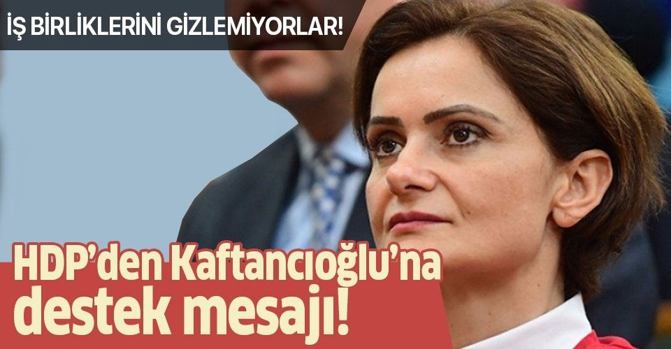 Kaftancıoğlu'na HDP desteği: Kaftancıoğlu yalnız değildir!!!