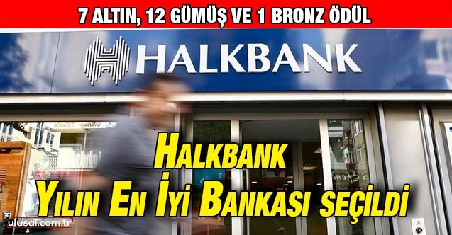 Yılın en iyi bankası seçilen Halkbank'a 20 kategoride ödül