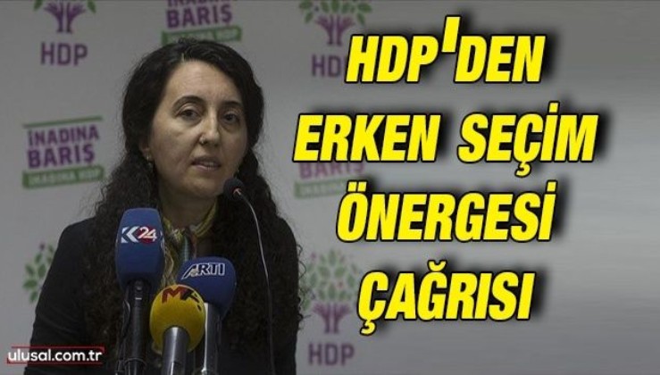HDP'den erken seçim önergesi çağrısı: HDP Sözcüsü Ebru Günay muhalefete seslendi
