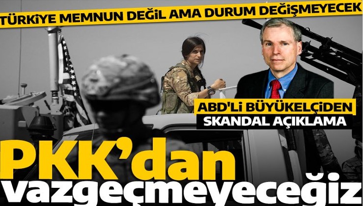 PKK'dan vazgeçmeyeceğiz! ABD'li büyükelçiden skandal açıklama: Türkiye'nin memnun olmadığını biliyoruz ama durum değişmeyecek