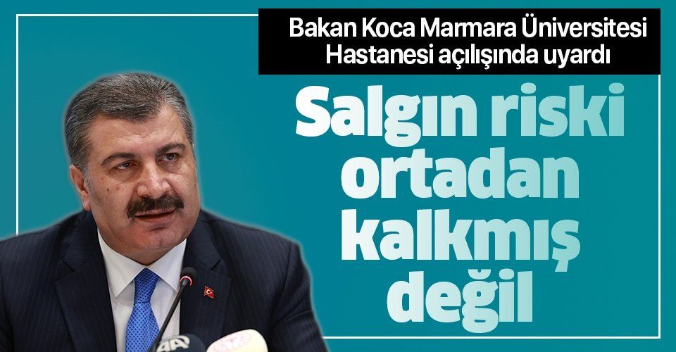 Sağlık Bakanı Fahrettin Koca'dan flaş Kovid19 açıklaması: Salgın riski ortadan kalmış değil