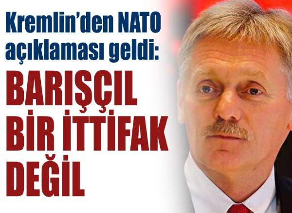 Peskov: NATO barışçıl bir ittifak değil