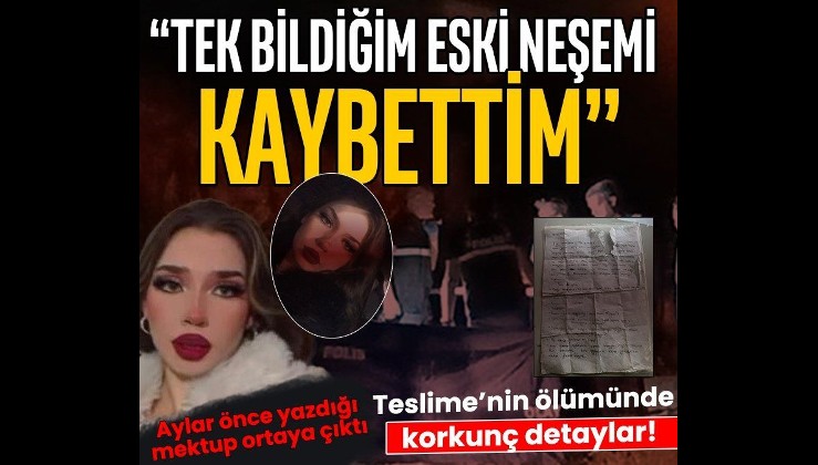 Aydın'da ormanda ölü bulunmuştu! Teslime Hanedan'a ait mektup ortaya çıktı! Her şeyi anlatmış...