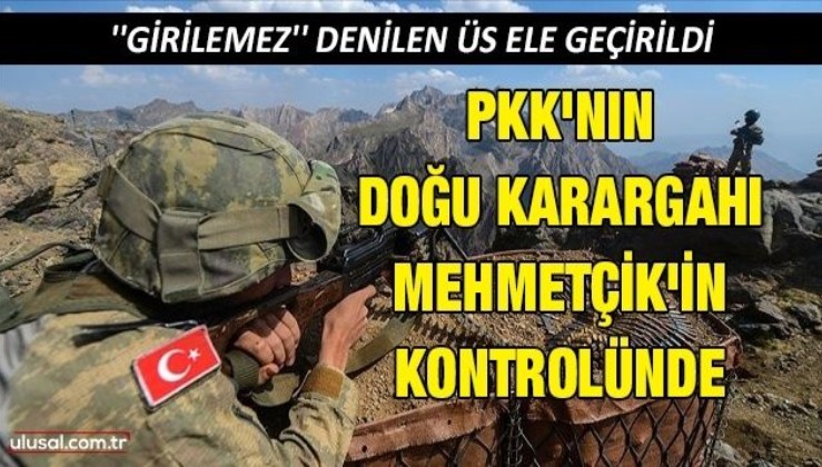 ''Girilemez'' denilen üs ele geçirildi: PKK'nın doğu karargahı Mehmetçik'in kontrolünde