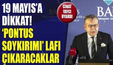 Cihat Yaycı uyardı: 19 Mayıs'a dikkat! Pontus Soykırımı lafı çıkacak, tazminat davaları açılacak