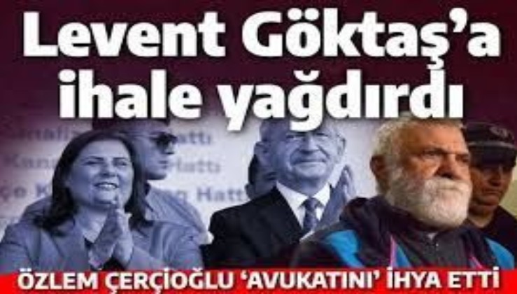 Levent Göktaş'a Aydın Belediyesi'nden tam 4 ihale: Özlem Çerçioğlu 'avukatını' ihya etti
