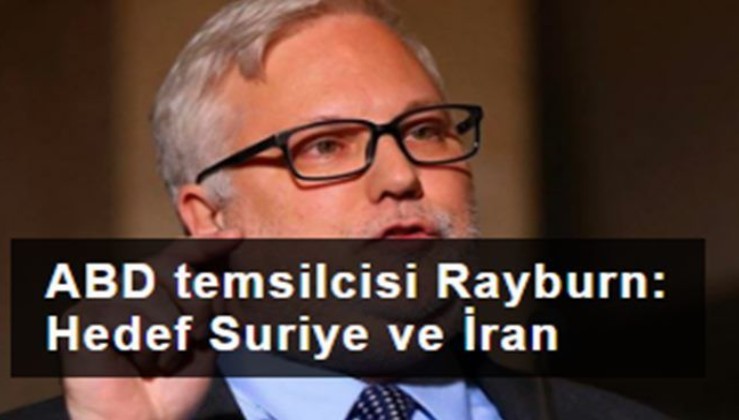 ABD Suriye Özel Temsilcisi Rayburn: ABD'nin hedefi Suriye yönetimi ve İran ordusu
