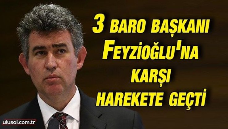 İstanbul, Ankara ve İzmir baroları Metin Feyzioğlu'na karşı harekete geçti