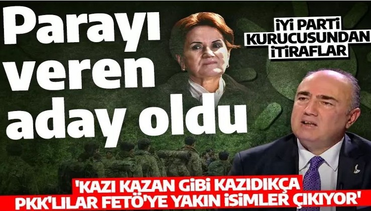 İYİ Parti kurucularından Vedat Yenerer: Kazı kazan gibi kazıdıkça PKK'lılar FETÖ'ye yakın isimler çıkıyor