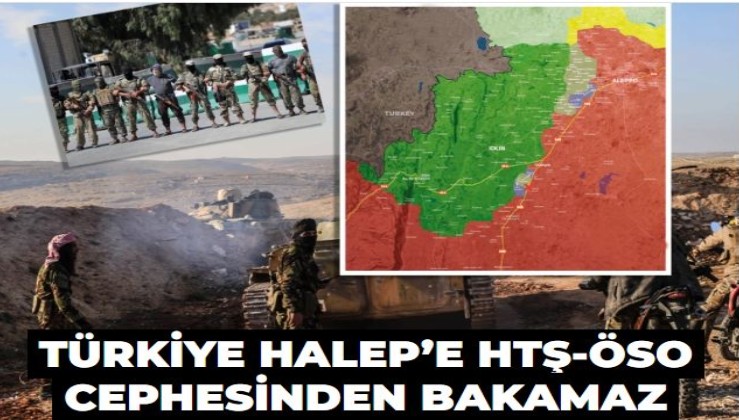 Türkiye Halep’e HTŞ-ÖSO cephesinden bakamaz