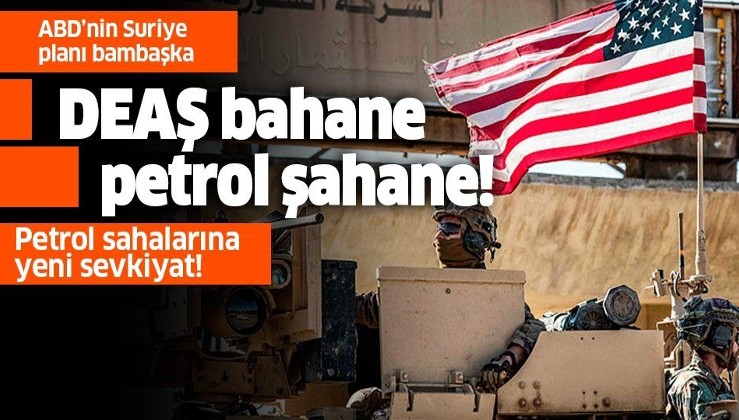ABD Suriye'deki petrol sahalarının peşini bırakmıyor! Takviye güç gönderdi!.