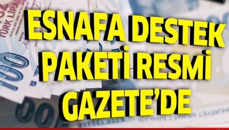Esnafa destek paketi Resmi Gazete’de