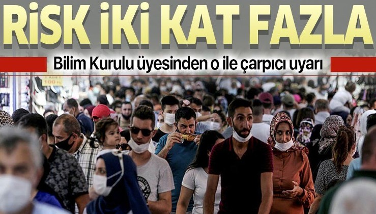 İstanbul'da risk iki kat daha fazla! Koronavirüs Bilim Kurulu üyesinden çarpıcı uyarı