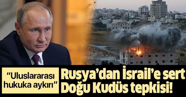 Rusya'dan İsrail'e Doğu Kudüs'teki yıkımlarından vazgeçme çağrısı.