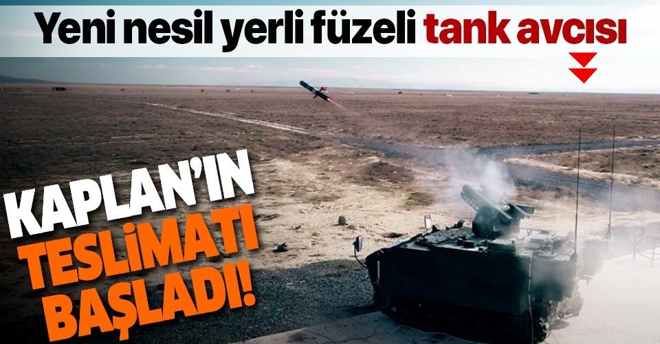 Türk Silahlı Kuvvetlerine "yeni nesil tank avcısı" yerli füzeli Kaplan'ın teslimatı başladı
