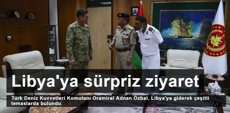 Türk Deniz Kuvvetleri Komutanı Oramiral Adnan Özbal Libya'da