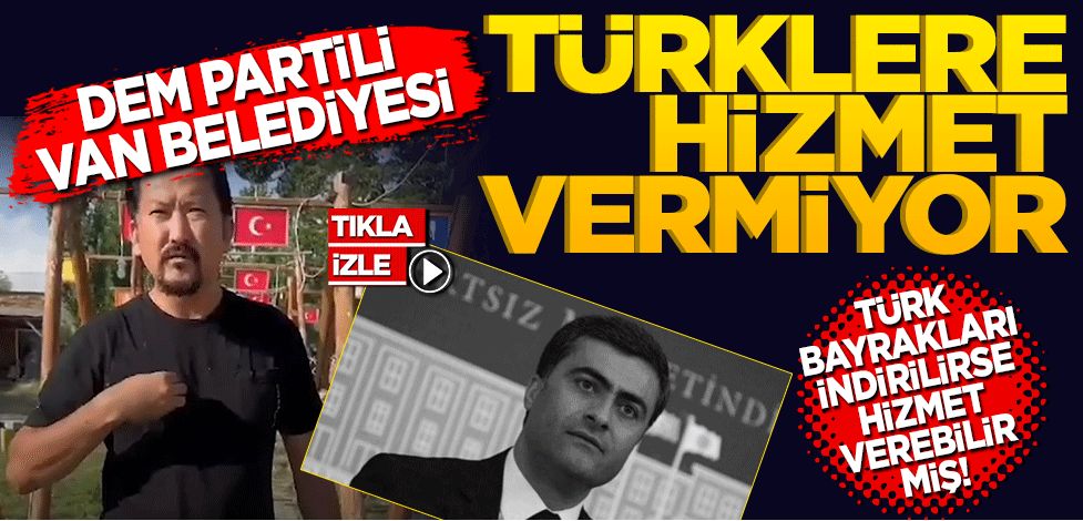 DEM'li Van Belediyesi Türklere hizmet vermiyor