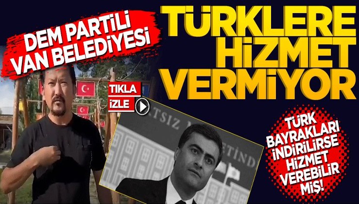 DEM'li Van Belediyesi Türklere hizmet vermiyor