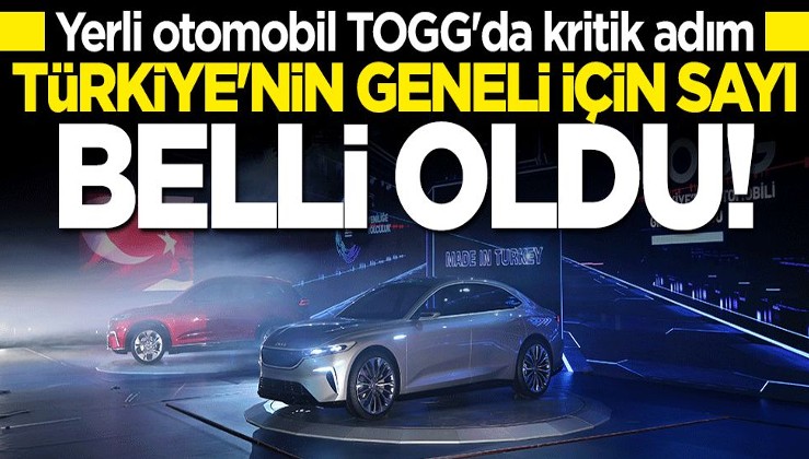 Yerli otomobil TOGG'da kritik adım! Türkiye geneli için sayı belli oldu