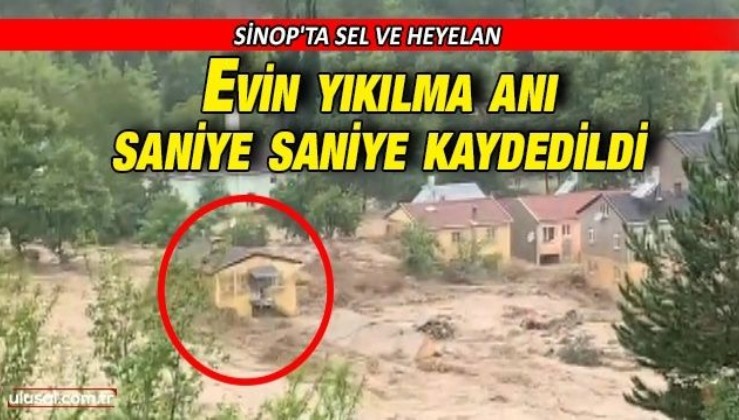 Sinop'ta sel ve heyelanda evin yıkılma anı kameralara yansıdı