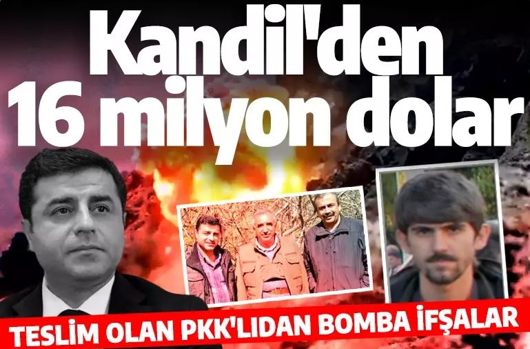 Kandil'den Demirtaş'a 16 milyon dolar! Teslim olan teröristten bomba ifşalar