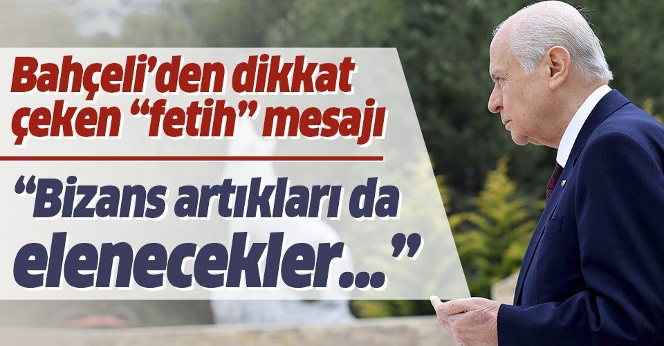 Son dakika: MHP lideri Devlet Bahçeli'den "İstanbul'un Fethi" mesajı