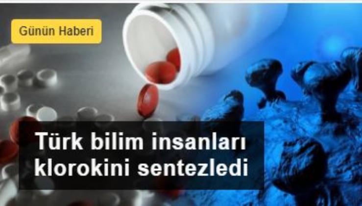 Türk bilim insanları 'klorokin'i sentezledi