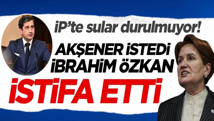 İYİ Partili İbrahim Özkan görevinden istifa etti