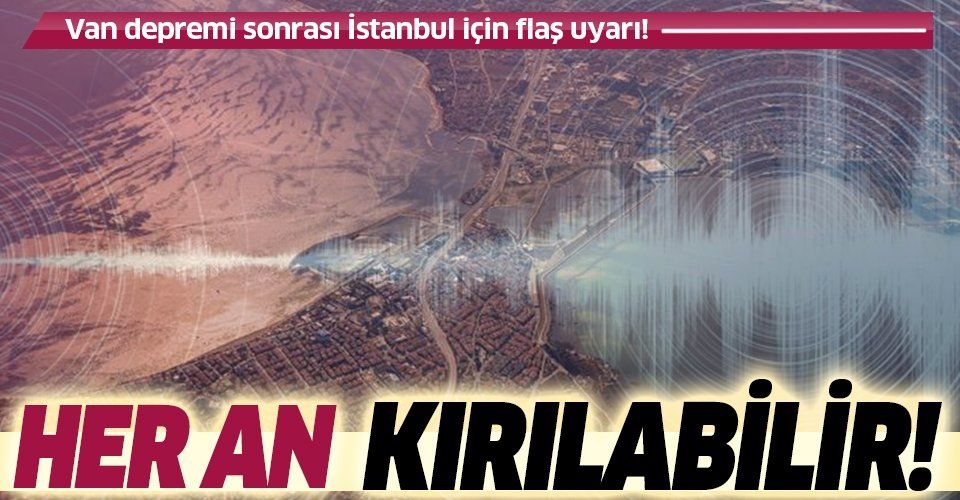 Van depremi sonrası kritik İstanbul açıklaması! "Her an kırılabilir"