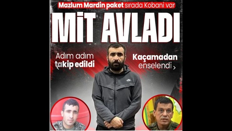 MİT ve Emniyet'ten PKK'ya nokta operasyon! "Mazlum Mardin" kod adlı sözde sorumlu Avrupa'ya kaçamadan yakalandı