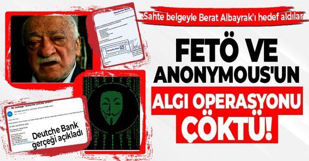 FETÖ ve hacker grubu Anonymous'tan sahte belgeyle algı operasyonu! Deutche Bank sözcüsü gerçeği açıkladı