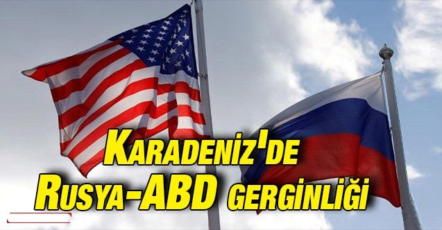 Karadeniz'de RusyaABD gerginliği: ABD jetleri sınır ihlali yaptı