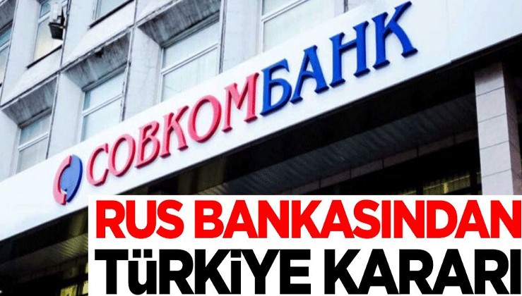 Rus bankası Sovkombank'tan Türkiye kararı