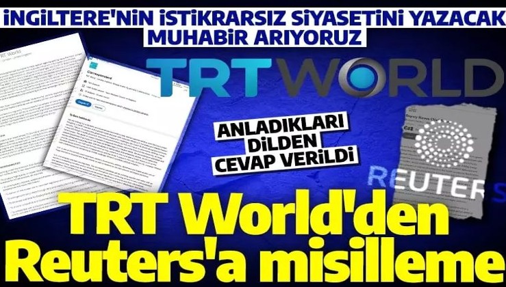 TRT World'den Reuters'a karşı 'iş ilanı' hamlesi: Aranan nitelikler dikkat çekti! 21'inci yüzyılda krallık vurgusu