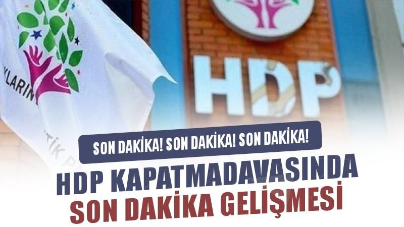 Yargıtay Başsavcılığı'nın esas hakkındaki görüşü HDP'ye gönderildi