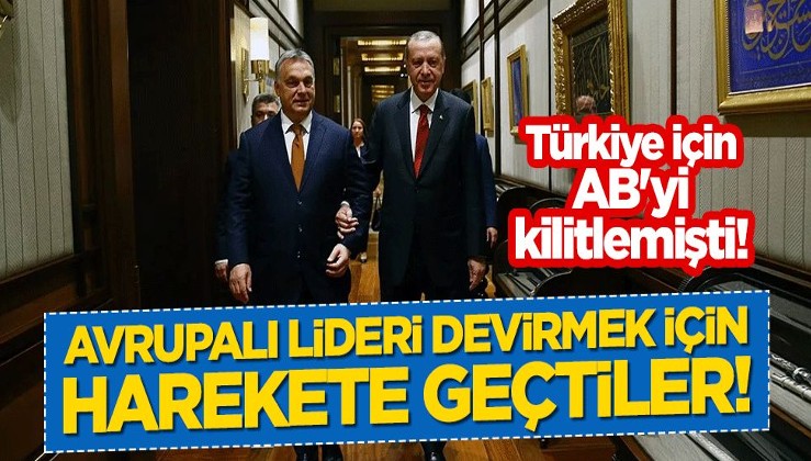 Türkiye için AB'yi kilitlemişti! Avrupalı lideri devirmek için harekete geçtiler!