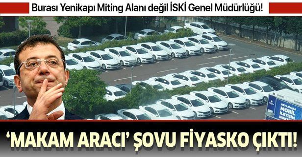 CHP'li İmamoğlu’nun 'makam aracı' şovu fiyasko çıktı! Burası Yenikapı Miting Alanı değil İSKİ Genel Müdürlüğü