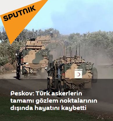 Peskov: Türk askerlerin tamamı gözlem noktalarının dışında hayatını kaybetti
