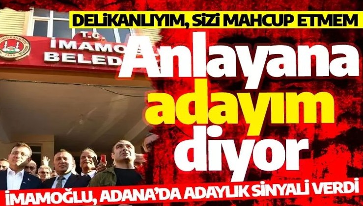 Adaylık oyunu! İmamoğlu, Adana’da adaylık sinyali verdi: Delikanlıyım, sizi mahcup etmem