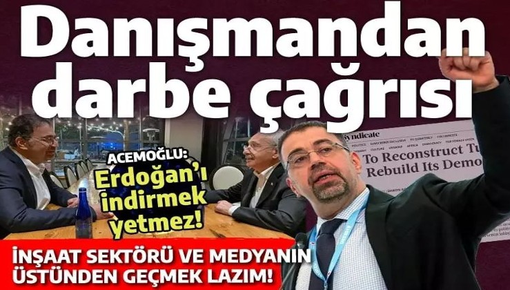 Daron Acemoğlu'ndan darbe bildirisi: Erdoğan'ı indirmek yetmez, inşaat sektörü ve medyanın üstünden geçmek lazım!