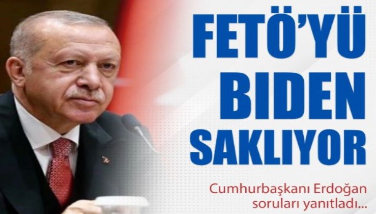Cumhurbaşkanı Erdoğan: FETÖ'yü Biden saklıyor