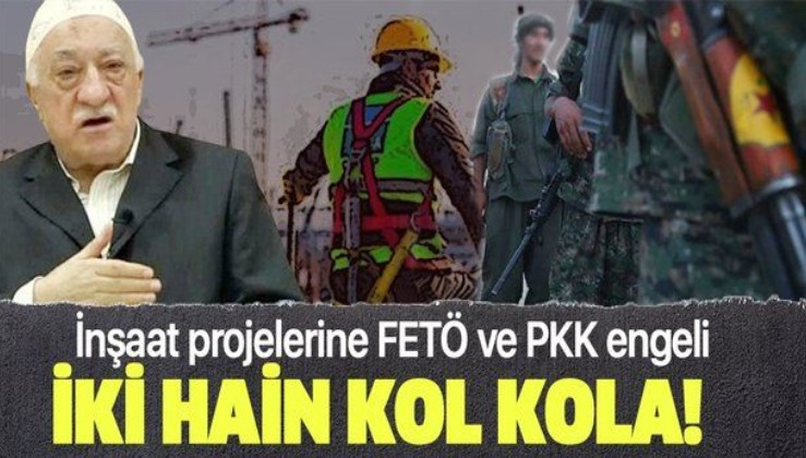 İnşaat projelerini tamamlayacak olan Alman firmalar FETÖ ve PKK tarafından tehdit edildi!.