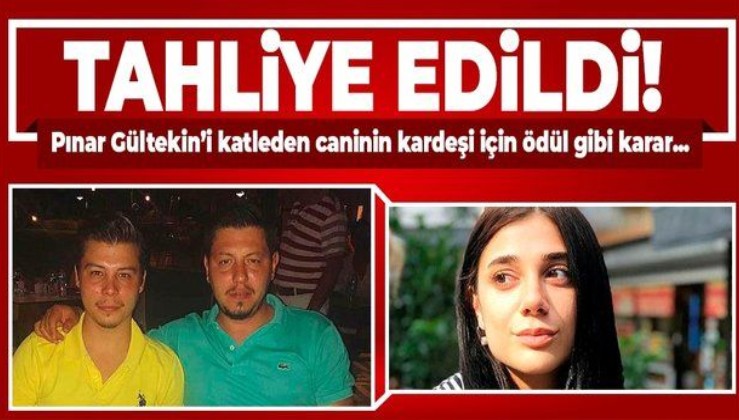 Son dakika: Pınar Gültekin'i katleden cani Cemal Metin Avcı'nın kardeşi Mertcan Avcı tahliye edildi