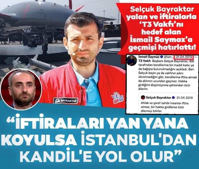 Selçuk Bayraktar'dan T3 Vakfı'nı hedef alan İsmail Saymaz'a tepki: İftiraları yan yana koyulsa İstanbul'dan Kandil'e yol olur