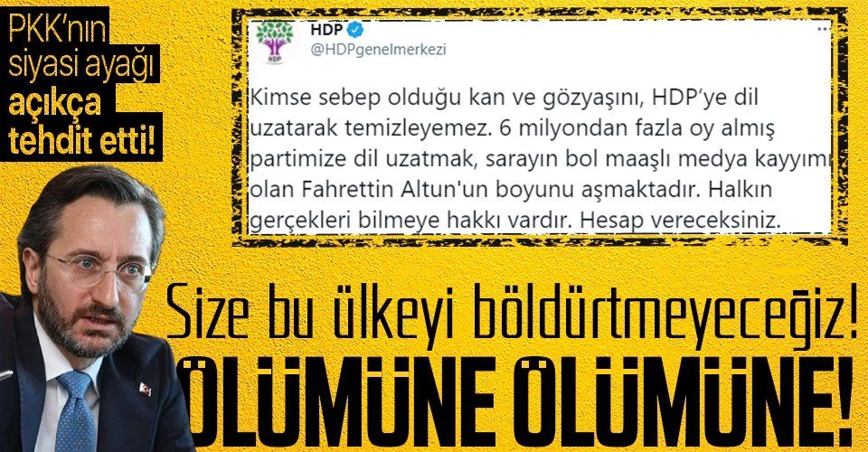 Son dakika: İletişim Başkanı Fahrettin Altun'dan HDP'ye sert tepki: Bu ülkeyi size böldürtmeyeceğiz
