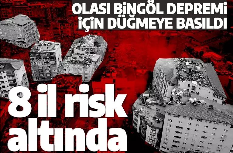 8 il risk altında! Olası Bingöl depremi için düğmeye basıldı