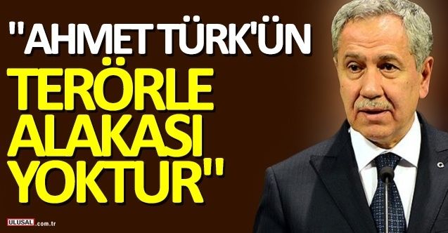 Avukat Bülent Arınç! Ahmet Türk'ün terörle alakası yoktur
