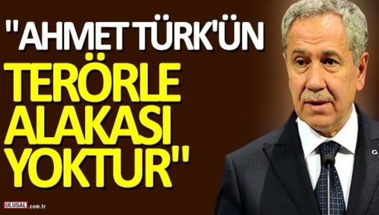 Avukat Bülent Arınç! Ahmet Türk'ün terörle alakası yoktur